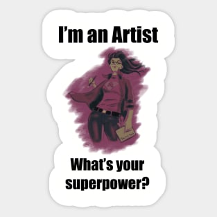 I´m an artist, what´s your superpower. Black font Sticker